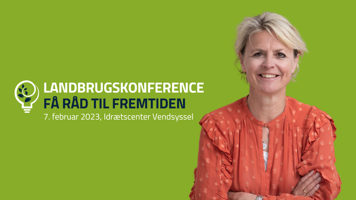 200001528 Landbrugskonferencen 2023 - Hubspot Artikel topbillede 1146x644px Lykke Friis